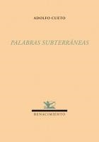 PALABRAS SUBTERRÁNEAS | 9788484725145 | CUETO, ADOLFO | Galatea Llibres | Librería online de Reus, Tarragona | Comprar libros en catalán y castellano online