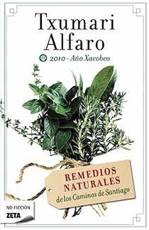 REMEDIOS NATURALES DE LOS CAMINOS DE SANTIAGO | 9788498724035 | ALFARO, TXUMARI | Galatea Llibres | Librería online de Reus, Tarragona | Comprar libros en catalán y castellano online
