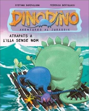 ATRAPATS A L'ILLA SENSE NOM DINODINO | 9788448830397 | BERTOLUCCI,FEDERICO/BORDIGLIONI,STEFANO | Galatea Llibres | Librería online de Reus, Tarragona | Comprar libros en catalán y castellano online