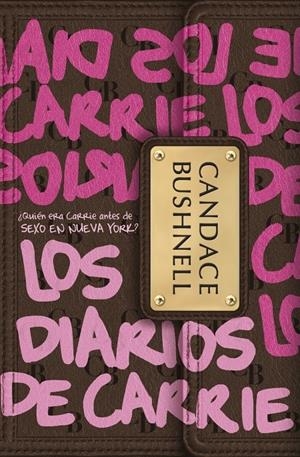 DIARIOS DE CARRIE, LOS | 9788484415824 | BUSHNELL, CANDACE | Galatea Llibres | Librería online de Reus, Tarragona | Comprar libros en catalán y castellano online