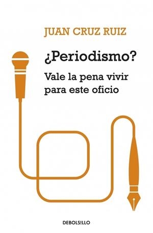 PERIODISMO? VALE LA PENA VIVIR PARA ESTE OFICIO | 9788499083117 | CRUZ, JUAN | Galatea Llibres | Librería online de Reus, Tarragona | Comprar libros en catalán y castellano online