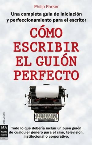 COMO ESCRIBIR EL GUION PERFECTO | 9788496924857 | PARKER, PHILIP | Galatea Llibres | Librería online de Reus, Tarragona | Comprar libros en catalán y castellano online