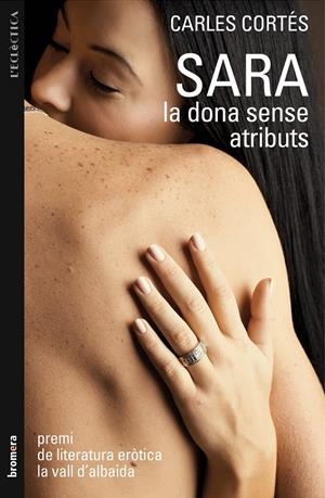 SARA LA DONA SENSE ATRIBUTS | 9788498246407 | CORTÉS, CARLES | Galatea Llibres | Librería online de Reus, Tarragona | Comprar libros en catalán y castellano online