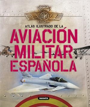 AVIACIÓN MILITAR ESPAÑOLA | 9788467705201 | PERMUY LÓPEZ, RAFAEL A. / GONZÁLEZ SERRANO, JOSÉ LUIS | Galatea Llibres | Llibreria online de Reus, Tarragona | Comprar llibres en català i castellà online