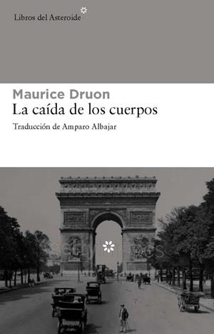 CAÍDA DE LOS CUERPOS, LA | 9788492663200 | DRUON, MAURICE | Galatea Llibres | Llibreria online de Reus, Tarragona | Comprar llibres en català i castellà online