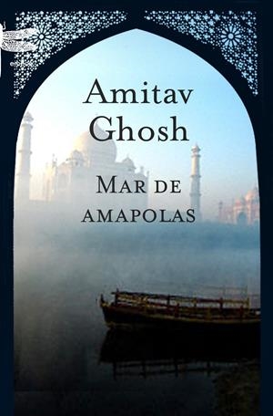 MAR DE AMAPOLAS | 9788496580626 | GHOSH, AMITAV | Galatea Llibres | Llibreria online de Reus, Tarragona | Comprar llibres en català i castellà online