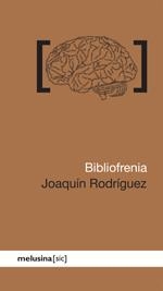 BIBLIOFRENIA | 9788496614864 | RODRÍGUEZ, JOAQUIN | Galatea Llibres | Llibreria online de Reus, Tarragona | Comprar llibres en català i castellà online