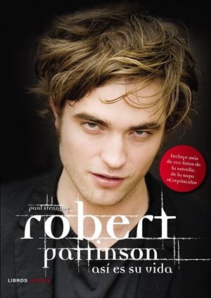 ROBERT PATTINSON ASÍ ES SU VIDA | 9788448068127 | STENNING, PAUL | Galatea Llibres | Llibreria online de Reus, Tarragona | Comprar llibres en català i castellà online