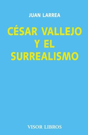 CESAR VALLEJO Y EL SURREALISMO | 9788475220154 | LARREA, JUAN | Galatea Llibres | Llibreria online de Reus, Tarragona | Comprar llibres en català i castellà online