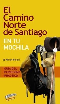 CAMINO NORTE DE SANTIAGO EN TU MOCHILA 2010, EL | 9788499350646 | POMBO RODRÍGUEZ, ANTÓN | Galatea Llibres | Librería online de Reus, Tarragona | Comprar libros en catalán y castellano online