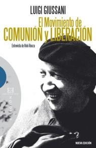 MOVIMIENTO DE COMUNION Y LIBERACION. EL. (NUEVO) | 9788499200361 | GIUSANNI, LUIGI | Galatea Llibres | Llibreria online de Reus, Tarragona | Comprar llibres en català i castellà online