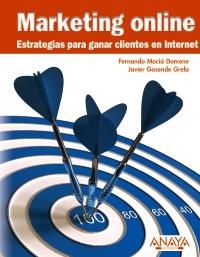 MARKETING ONLINE. ESTRATEGIAS PARA GANAR CLIENTES EN INTERNET | 9788441527645 | MACIÁ DOMENE, FERNANDO / GOSENDE GRELA, JAVIER | Galatea Llibres | Librería online de Reus, Tarragona | Comprar libros en catalán y castellano online