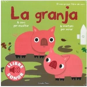 LA GRANJA (EL MEU PRIMER LLIBRE DE SONS) | 9788499321134 | BILLET, MARION | Galatea Llibres | Librería online de Reus, Tarragona | Comprar libros en catalán y castellano online
