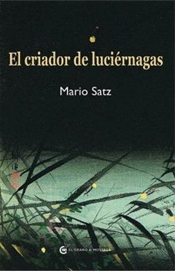 CRIADOR DE LUCIÉRNAGAS, EL | 9788493727475 | STAZ TETELBAUM, MARIO | Galatea Llibres | Librería online de Reus, Tarragona | Comprar libros en catalán y castellano online