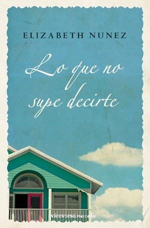 LO QUE NO SUPE DECIRTE | 9788492819256 | NUNEZ, ELIZABETH | Galatea Llibres | Llibreria online de Reus, Tarragona | Comprar llibres en català i castellà online