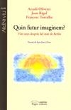 QUIN FUTUR IMAGINEM? VINT ANYS DESPRÉS DEL MUR DE BERLÍN | 9788497799706 | VV.AA | Galatea Llibres | Llibreria online de Reus, Tarragona | Comprar llibres en català i castellà online