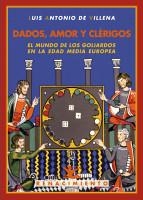 DADOS, AMOR Y CLÉRIGOS. EL MUNDO DE LOS GOLIARDOS EN LA EDAD MEDIA EUROPEA | 9788484725251 | VILLENA, LUIS ANTONIO DE | Galatea Llibres | Librería online de Reus, Tarragona | Comprar libros en catalán y castellano online