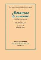 ESTAMOS DE ACUERDO? UN DEBATE EN PRESENCIA DE HILAIRE BELLOC | 9788484725244 | CHESTERTON, GILBERT KEITH / SHAW, BERNARD | Galatea Llibres | Librería online de Reus, Tarragona | Comprar libros en catalán y castellano online