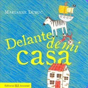DELANTE DE MI CASA | 9788426137661 | DUBUC, MARIANNE | Galatea Llibres | Librería online de Reus, Tarragona | Comprar libros en catalán y castellano online