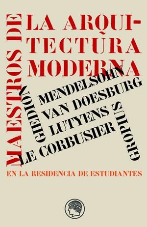 MAESTROS DE LA ARQUITECTURA MODERNA EN LA RESIDENCIA DE ESTUDIANTES | 9788493747428 | A.A.V.V. | Galatea Llibres | Llibreria online de Reus, Tarragona | Comprar llibres en català i castellà online