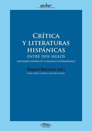 CRÍTICA Y LITERATURAS HISPÁNICAS ENTRE DOS SIGLOS | 9788492724185 | HAFTER, EVELYNCOORD./GERHARDT, FEDERICOCOORD./MACCIUCI, RAQUELED. LIT. | Galatea Llibres | Llibreria online de Reus, Tarragona | Comprar llibres en català i castellà online