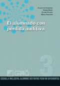 ALUMNADO CON PÉRDIDA AUDITIVA | 9788478279555 | CLAUSTRE,M./GOMAR,C./PALMES,C./SADURNI,N | Galatea Llibres | Librería online de Reus, Tarragona | Comprar libros en catalán y castellano online