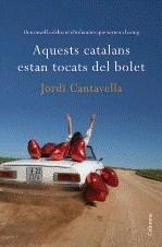 AQUESTS CATALANS ESTAN TOCATS DEL BOLET! | 9788466412919 | CANTAVELLA, JORDI | Galatea Llibres | Llibreria online de Reus, Tarragona | Comprar llibres en català i castellà online