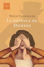 NOVEL.LA DE DICKENS, LA | 9788482569406 | CANYELLES, NEUS | Galatea Llibres | Llibreria online de Reus, Tarragona | Comprar llibres en català i castellà online