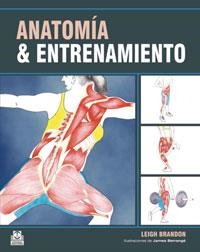 ANATOMÍA & ENTRENAMIENTO (CARTONÉ Y COLOR). | 9788499100548 | BRANDON, LEIGH. | Galatea Llibres | Librería online de Reus, Tarragona | Comprar libros en catalán y castellano online