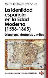 IDENTIDAD ESPAÑOLA EN LA EDAD MODERNA (1556 - 1665) | 9788430950843 | BALLESTER RODRÍGUEZ, MATEO | Galatea Llibres | Librería online de Reus, Tarragona | Comprar libros en catalán y castellano online