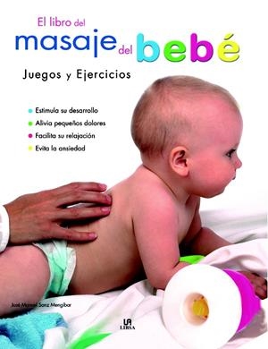 LIBRO DEL MASAJE DEL BEBÉ | 9788466219617 | SANZ MENGIBAR, JOSE MANUEL | Galatea Llibres | Librería online de Reus, Tarragona | Comprar libros en catalán y castellano online