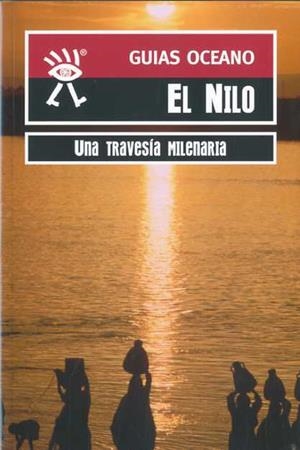 NILO, EL. UNA TRAVESIA MILENARIA GUIAS OCEANO 2010 | 9788477643562 | Galatea Llibres | Librería online de Reus, Tarragona | Comprar libros en catalán y castellano online