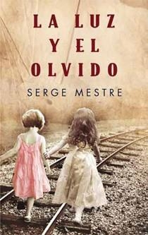 LUZ Y EL OLVIDO, LA | 9788466644488 | MESTRE, SERGE | Galatea Llibres | Librería online de Reus, Tarragona | Comprar libros en catalán y castellano online