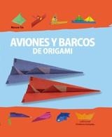 AVIONES Y BARCOS DE ORIGAMI | 9788484184287 | SIX, MARYSE | Galatea Llibres | Llibreria online de Reus, Tarragona | Comprar llibres en català i castellà online