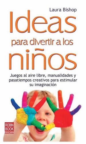 IDEAS PARA DIVERTIR A LOS NIÑOS | 9788499170664 | BISHOP, LAURA | Galatea Llibres | Llibreria online de Reus, Tarragona | Comprar llibres en català i castellà online