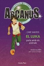 LUKA PARLA AMB ELS ANIMALS. ARCANUS 11 | 9788499322452 | SANTOS, CARE | Galatea Llibres | Librería online de Reus, Tarragona | Comprar libros en catalán y castellano online