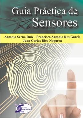 GUÍA PRÁCTICA DE SENSORES | 9788492779499 | SERNA, FRANCISCO A. ROS Y JUAN C. RICO | Galatea Llibres | Librería online de Reus, Tarragona | Comprar libros en catalán y castellano online