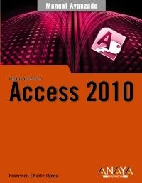 ACCESS 2010 MANUAL AVANZADO | 9788441528000 | CHARTE, FRANCISCO | Galatea Llibres | Librería online de Reus, Tarragona | Comprar libros en catalán y castellano online