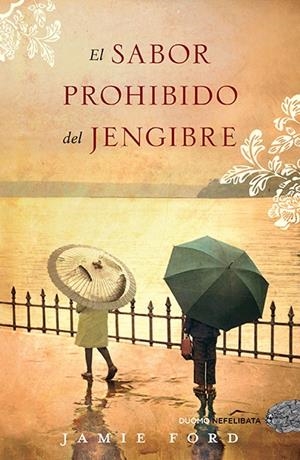 SABOR PROHIBIDO DEL JENGIBRE | 9788492723485 | FORD, JAMIE | Galatea Llibres | Llibreria online de Reus, Tarragona | Comprar llibres en català i castellà online