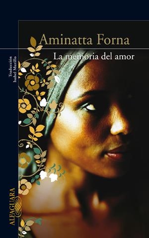MEMORIA DEL AMOR, LA | 9788420406237 | FORNA, AMINATTA | Galatea Llibres | Llibreria online de Reus, Tarragona | Comprar llibres en català i castellà online