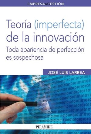 TEORÍA IMPERFECTA DE LA INNOVACIÓN | 9788436824117 | LARREA JIMÉNEZ DE VICUÑA, JOSÉ LUIS | Galatea Llibres | Librería online de Reus, Tarragona | Comprar libros en catalán y castellano online