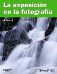 EXPOSICION EN LA FOTOGRAFÍA | 9788441528185 | WIGNALL, JEFF | Galatea Llibres | Librería online de Reus, Tarragona | Comprar libros en catalán y castellano online