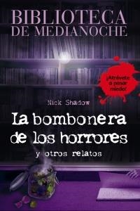 BOMBONERA DE LOS HORRORES Y OTROS RELATOS | 9788466793384 | SHADOW, NICK | Galatea Llibres | Librería online de Reus, Tarragona | Comprar libros en catalán y castellano online