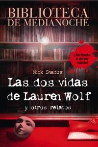 DOS VIDAS DE LAUREN WOLF Y OTROS RELATOS | 9788466793377 | SHADOW, NICK | Galatea Llibres | Librería online de Reus, Tarragona | Comprar libros en catalán y castellano online