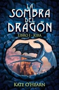 SOMBRA DEL DRAGÓN. LIBRO I - KIRA | 9788466793346 | O ' HEARN, KATE | Galatea Llibres | Librería online de Reus, Tarragona | Comprar libros en catalán y castellano online