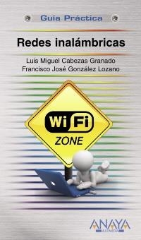 REDES INALÁMBRICAS G.P. | 9788441528024 | CABEZAS GRANADO, LUIS MIGUEL/GONZÁLEZ LOZANO, FRANCISCO JOSÉ | Galatea Llibres | Librería online de Reus, Tarragona | Comprar libros en catalán y castellano online