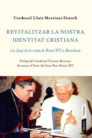 REVITALITZAR LA NOSTRA IDENTITAT CRISTIANA | 9788498091656 | MARTÍNEZ SISTACH, LLUIS | Galatea Llibres | Librería online de Reus, Tarragona | Comprar libros en catalán y castellano online