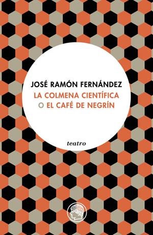 COLMENA CIENTIFICA O EL CAFE DE NEGRIN | 9788493747435 | FERNANDEZ, JOSE RAMON | Galatea Llibres | Llibreria online de Reus, Tarragona | Comprar llibres en català i castellà online