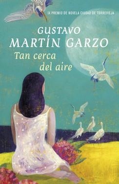 TAN CERCA DEL AIRE (PREMI TORREVIEJA 2010) | 9788401339028 | MARTIN GARZO, GUSTAVO | Galatea Llibres | Librería online de Reus, Tarragona | Comprar libros en catalán y castellano online
