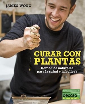 CURAR CON PLANTAS | 9788425345517 | WONG, JAMES | Galatea Llibres | Librería online de Reus, Tarragona | Comprar libros en catalán y castellano online